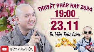 THUYẾT PHÁP MỚI 23/11/2024 - Video Phật Tử Chia Sẻ Đặc Biệt Hay | Thầy Thích Pháp Hòa - Canada