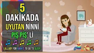 5 Dakikada Uyutan Ninni Piş Piş' li  The baby will fall asleep in 5 minutes!