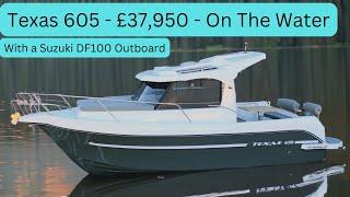 Boat Tour - Texas 605 - £37,950 - On The Water With a Suzuki Df100 Outboard