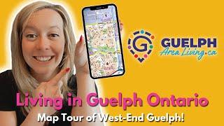 Living in Guelph Ontario Map Tour of West-End Guelph Neighbourhood