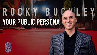 Rocky Buckley: Crafting Your Public Persona | Podcast Ep 51