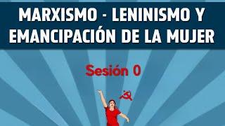 0. PRESENTACIÓN - Seminario Marxismo-Leninismo y Emancipación de la Mujer