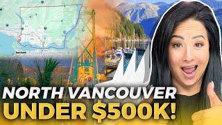 BEST Properties Under $500K In North Vancouver BC: Affordable Properties REVEALED | Vancouver Canada