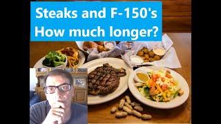 Steaks, F-150's, A Big Recession and some upcoming lifestyle changes.