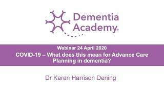 Dr Karen Harrison Dening: COVID-19 – What does this mean for advance care planning in dementia?