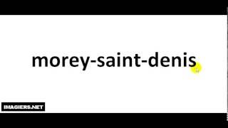 How To Pronounce Wines # Morey Saint Denis