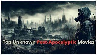 Top Unknown Post-Apocalyptic Movies | Discover Hidden Gems! | RANKING 2024