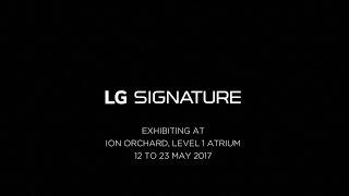 LG SIGNATURE Exhibition @ ION Orchard, Singapore