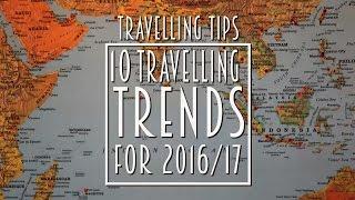 Episode 5: Travelling Tips - Travelling trends for 2016/17