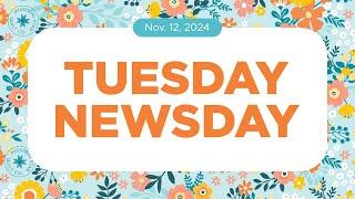 Tuesday Newsday | November 12th, 2024