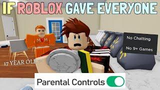 If ROBLOX Gave EVERYONE Parental Controls