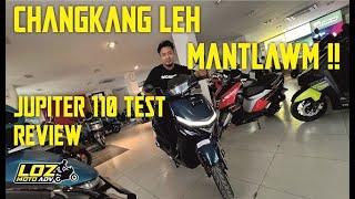 Scooter Changkang leh Mantlawm !! JUPITER 110 Test Review