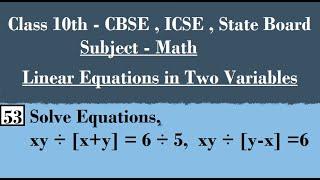 Solve xy / x+y = 6/5 and xy / y-x = 6