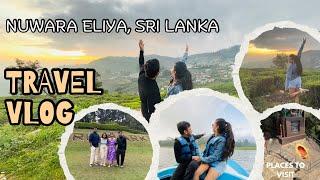 2 days in Nuwara Eliya, Sri Lanka | Places to visit | Travel Vlog 