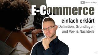 E-Commerce einfach erklärt mit Vor- und Nachteile