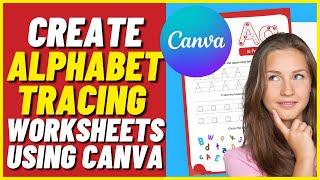 How To Create Alphabet Tracing Worksheets Using Canva (Quick & Easy)