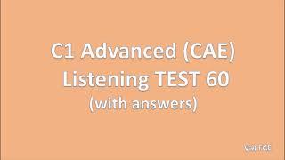 C1 Advanced (CAE) Listening Test 60 with answers