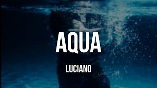 LUCIANO - AQUA [Lyrics]