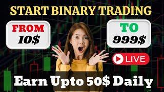 How to Start Binary Trading from Scratch & Earn $50 Daily | Live Trading Tutorial