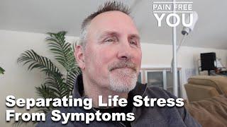 Separating Life Stress From Symptoms