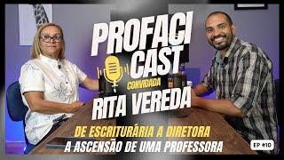 De escriturária a diretora, a ascensão de uma professora |  RITA VEREDA | Profaci Cast #10