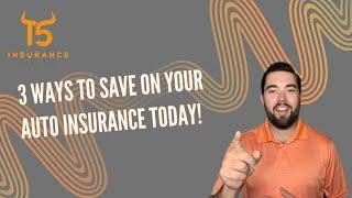 3 ways to save money on your auto insurance today!