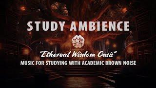 Academic Brown Noise Blended with Study Ambience Music for Enhanced Concentration & Focus