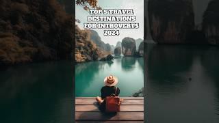 Top 5 Introvert-Friendly Travel Destinations | Escape to Serenity  #travel2024 #travel