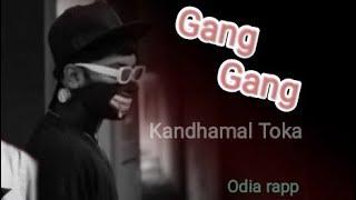 Gang Gang ll Odia rapp ll Official video ll Osm Rapper ll Kandhamal Toka