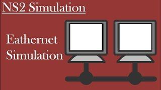 Eathernet Lan Simulation on ns2 on NAM