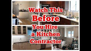 Kitchen Remodel  - Watch This Before You Hire a Kitchen Contractor