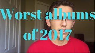 10 Worst Albums of 2017