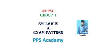 APPSC Group-1 || Syllabus & Exam Pattern || PPS Academy || Prasad Sir ||