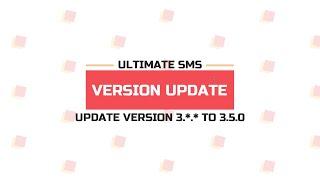 Update Ultimate SMS  Version 3.1 or 3.2 or 3.3 or 3.4 to 3.5.0