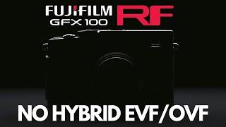 Fuji GFX 100 RF: experience the EVF WITHOUT hybrid OVF!