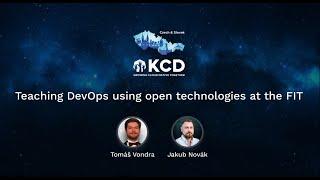 Teaching DevOps using open technologies at the FIT - Tomáš Vondra, Jakub Novák