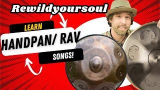 Learn Handpan/ rav Songs- Song based Lessons- Rewildyoursoul