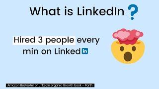 What is Linkedin | Hired 3 people every min | What linkedin can give you.!! | LinkedIn Course - 01