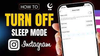 How to Turn Off Sleep Mode on Instagram - Full Guide