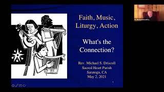 P & P: Michael Driscoll, "Faith, Music, Liturgy, Action: What's the Connection?" (PM)