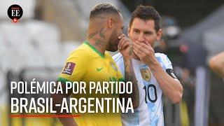 En vilo partido entre Brasil y Argentina tras su suspensión - El Espectador