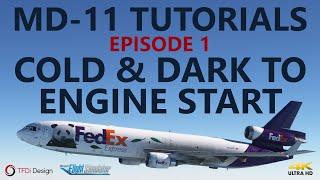 MSFS | TFDi MD-11 Tutorials - Episode 1: Cold & Dark to Engine Start with Timestamps [4K]