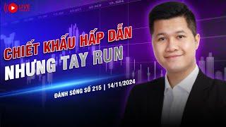 ĐÁNH SÓNG SỐ 215/2024: CHIẾT KHẤU HẤP DẪN - NHƯNG TAY RUN | Anh Lương Vịt