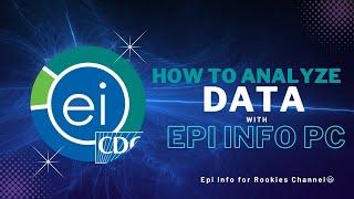 How to analyze data using Epi Info For PC. Easy Peasy Tutorial for Beginners