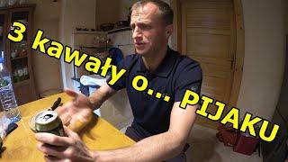 3 kawały o...  PIJAKU#193 - Marcin Sznapka