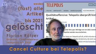 Telepolis (Heise) mit Cancel Culture-Flair? Florian Rötzer über Löschung von Artikeln von vor 2021