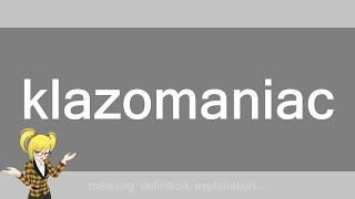 klazomaniac