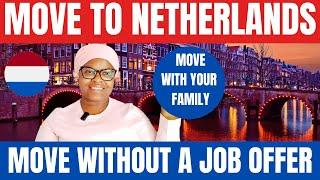 Move to Netherlands Without a Job Offer | Move With Your Family
