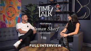 Roman Sharf - Full Interview | Time Talk