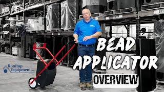 Rooftop Equipment - Bead Applicator | Overview